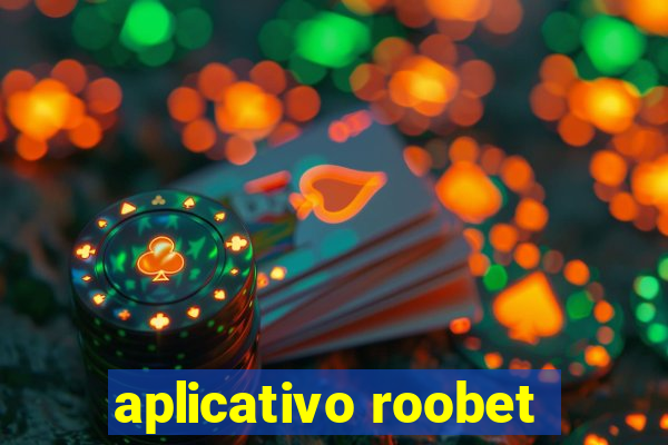 aplicativo roobet